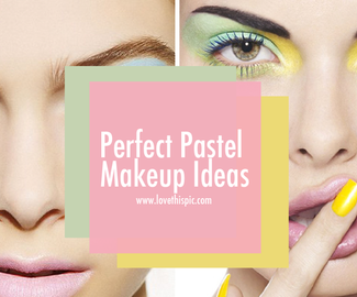 Perfect Pastel Makeup Ideas