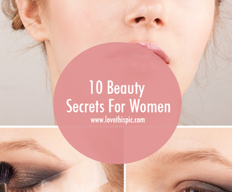 10 Beauty Secrets For Women