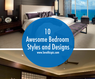 10 Awesome Bedroom Styles and Designs