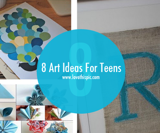 8 Art Ideas For Teens