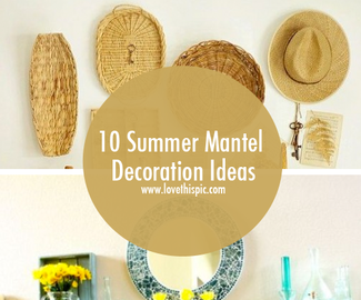 10 Summer Mantel Decoration Ideas