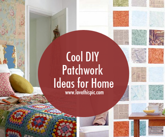 Cool DIY Patchwork Ideas for Home
