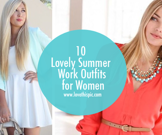 10 Lovely Summer Work Outfits for Women