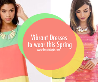 Vibrant Dresses to wear this Spring