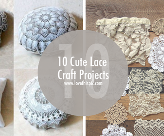 10 Cute Lace Craft Projects