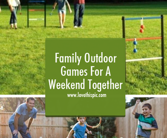Family Outdoor Games For A Weekend Together