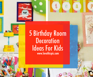 5 Birthday Room Decoration Ideas For Kids