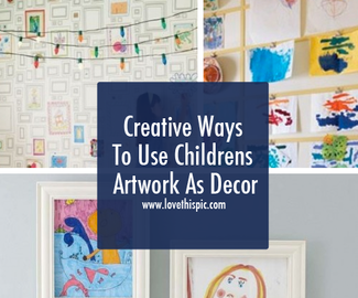 Creative Ways To Use Childrens Artwork As Decor