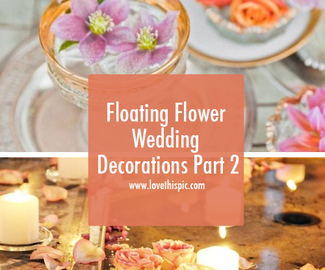 Floating Flower Wedding Decorations Part 2