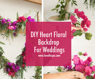 DIY Heart Floral Backdrop For Weddings