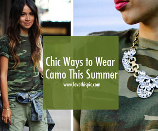 Chic Ways to Wear Camo This Summer