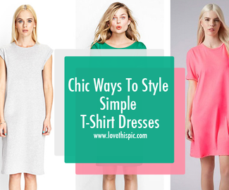 Chic Ways To Style Simple T-Shirt Dresses