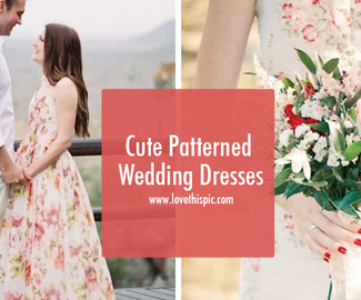 Cute Patterned Wedding Dresses