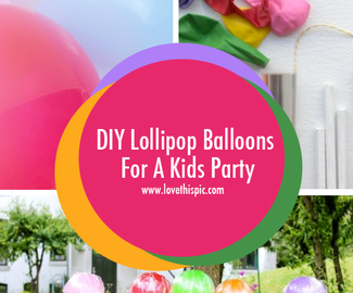 DIY Lollipop Balloons For A Kids Party