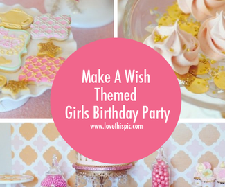 Make A Wish Themed Girls Birthday Party
