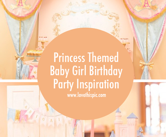 Princess Themed Baby Girl Birthday Party Inspiration
