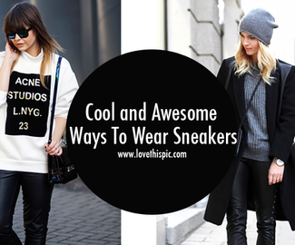 Cool and Awesome Ways To Wear Sneakers
