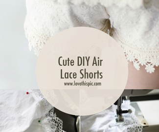 Cute DIY Air Lace Shorts