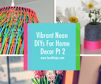 Vibrant Neon DIYs For Home Decor Pt 2