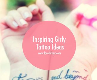 Inspiring Girly Tattoo Ideas
