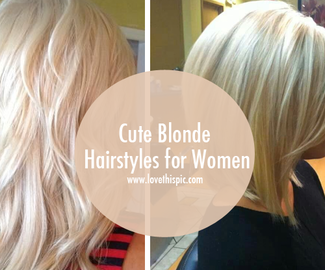 Cute Blonde Hairstyles for Women