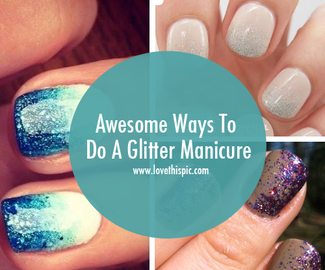 Awesome Ways To Do A Glitter Manicure