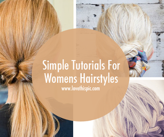 Simple Tutorials For Womens Hairstyles