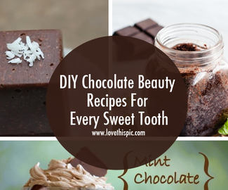 DIY Chocolate Beauty Recipes For Every Sweet Tooth