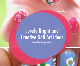Lovely Bright and Creative Nail Art Ideas