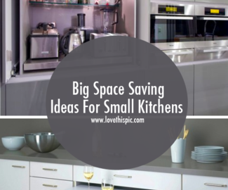 Big Space Saving Ideas For Small Kitchens