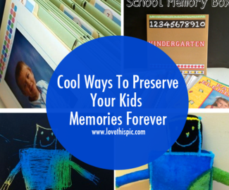 Cool Ways To Preserve Your Kids Memories Forever