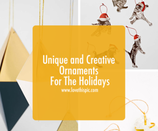 Unique and Creative Ornaments For The Holidays
