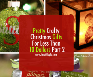 Pretty Crafty Christmas Gifts For Less Than 10 Dollars Part 2