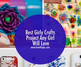 Best Girly Crafts Project Any Girl Will Love
