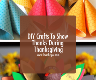 DIY Crafts To Show Thanks During Thanksgiving