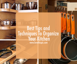 Best Tips and Techniques To Organize Your Kitchen