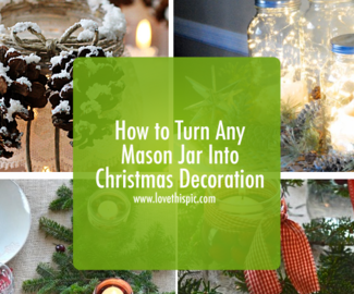 How to Turn Any Mason Jar Into Christmas Decoration