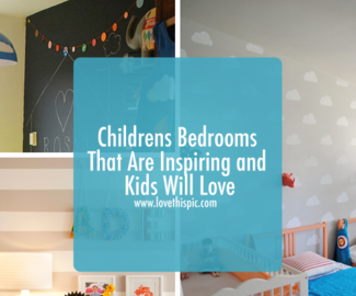 Childrens Bedrooms That Are Inspiring and Kids Will Love