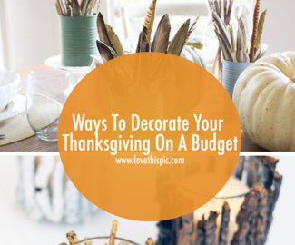 Ways To Decorate Your Thanksgiving On A Budget