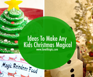 Ideas To Make Any Kids Christmas Magical