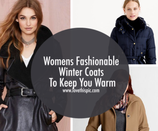 Womens Fashionable Winter Coats To Keep You Warm