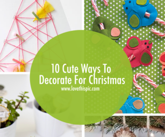 10 Cute Ways To Decorate For Christmas