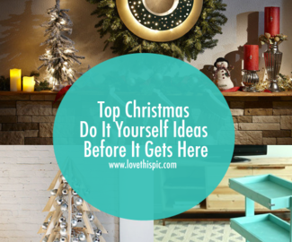 Top Christmas Do It Yourself Ideas Before It Gets Here