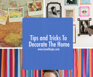 Tips and Tricks To Decorate The Home