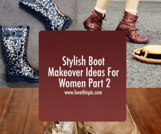Stylish Boot Makeover Ideas For Women Part 2