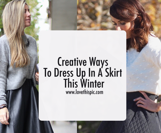 Creative Ways To Dress Up In A Skirt This Winter