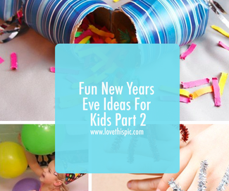 Fun New Years Eve Ideas For Kids Part 2