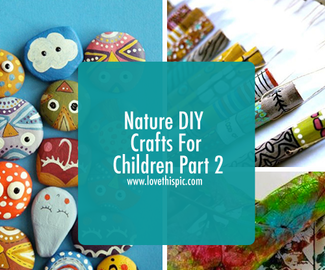 Nature DIY Crafts For Children Part 2