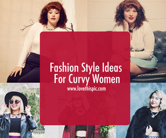 Fashion Style Ideas For Curvy Women