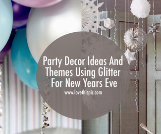 Party Decor Ideas And Themes Using Glitter For New Years Eve